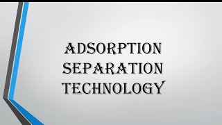 Adsorption Separation Technology Group 2 [upl. by Birkle]