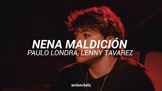 Nena maldición  Paulo Londra Lenny Tavarez  LETRA  Mirada fría como la nieve 🥀 [upl. by Brooking]