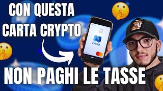 CON QUESTA CARTA CRYPTO NON PAGHI LE TASSE  CARTA NEXO [upl. by Meenen]