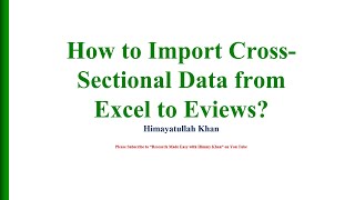 29 Importing Cross sectional data from Excel to E Views9 [upl. by Mazurek]