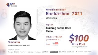 Building on the Heco Chain  Xend Finance DeFi Hackathon [upl. by Geaghan]