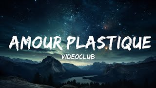 VIDEOCLUB  Amour plastique Lyrics  Paroles  15p LyricsLetra [upl. by Caty]