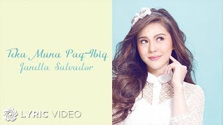 Teka Muna PagIbig  Janella Salvador Lyrics [upl. by Giardap]