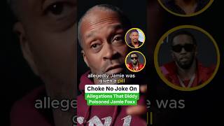 Choke No Joke On Allegations That Diddy Poisoned Jamie Foxx [upl. by Nathan]