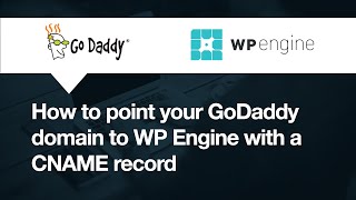 GoDaddy How to point your domain to WP Engine with CNAME [upl. by Bate]