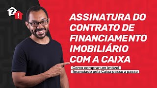 Financiamento imobiliário Caixa como é a assinatura do contrato [upl. by Gregor897]