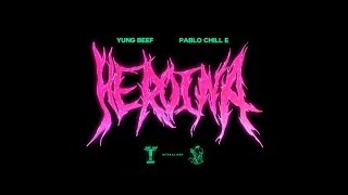 YUNG BEEF FT PABLO CHILLE  HEROINA OFFICIAL VIDEO [upl. by Adnalor]