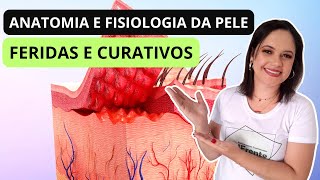 Anatomia e Fisiologia da Pele Feridas e Curativos  Profª Juliana Mello [upl. by Auberbach]