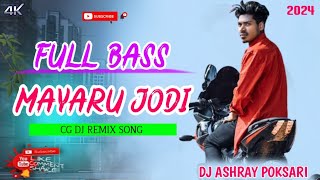 Mayaru Jodi Aay Jaiha  New Cg Song 2024  New Cg Dj Remix Song Full Bass Boosted Dj Ashray Poksari [upl. by Alilak]