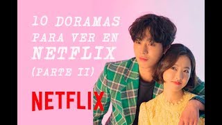 10 DORAMAS QUE PUEDES VER EN NETFLIX Parte 2 [upl. by Edmee30]