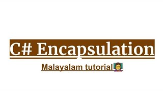 C Encapsulation  wrapping data  prevent alter  malayalam tutorial  csharp programming language [upl. by Ettenuahs862]