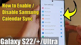 Galaxy S22S22Ultra How to EnableDisable Samsung Calendar Sync [upl. by Einial155]