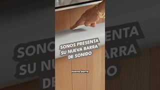 SONOS presenta su nueva barra de sonido [upl. by Brandt]