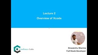 Lec  2  Overview of Xcode  Confiance Labs  Xcode 9  Swift 4  Hindi [upl. by Aleakcim]