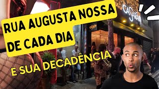 Rua Augusta  conhece a rua mais decadente e promíscua de São Paulo Augusta Street [upl. by Ennaxxor]