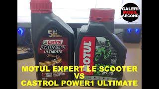 MOTUL Expert LE VS Castrol Power1 ULTIMATE  Komparasi Oli Scooter Matic 10w30 [upl. by Delora74]