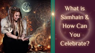 What is SAMHAIN and How Can You CELEBRATE [upl. by Annasor521]