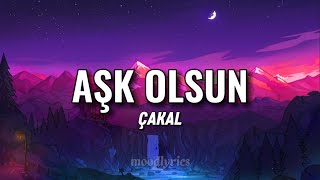 Çakal  Aşk Olsun LyricsSözleri [upl. by Upali]