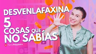 DESVENLAFAXINA 5 COSAS QUE NO SABÍAS [upl. by Atekahs]