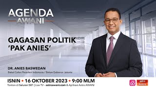 Agenda AWANI Gagasan Politik ‘Pak Anies’ [upl. by Oliviero864]