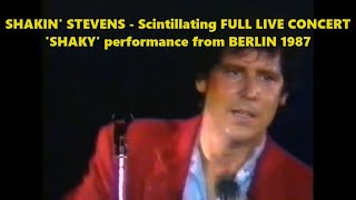 Shakin Stevens  Scintillating FULL LIVE CONCERT SHAKY performance from BERLIN 1987 [upl. by Halbeib533]