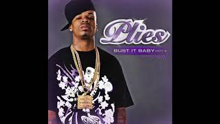 Plies  Bust It Baby Parts 1 amp 2 [upl. by Iila]