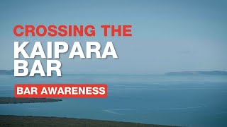 Key info about the KAIPARA HARBOUR BAR  Bar Awareness [upl. by Eibot]