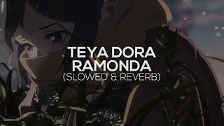 Teya Dora  Ramonda slowed amp reverb [upl. by Ytsur]