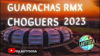 GUARACHAS RMX CHOGUERS💥 2023 DjLautySosa [upl. by Nyleahs702]