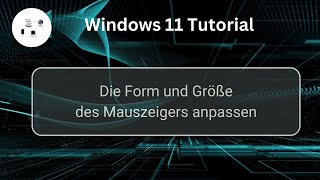 Die Form und Größe des Mauszeigers anpassen Windows 11 Tutorial [upl. by Nivrehs]