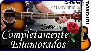 Cómo tocar COMPLETAMENTE ENAMORADOS 💘  Chayanne  Tutorial GUITARRA 🎸  GuiTabs 071 [upl. by Donohue]