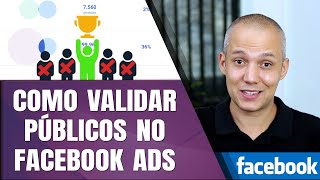 Como testar públicos no Facebook Ads estrutura para achar e validar os melhores públicos [upl. by Anaeco]