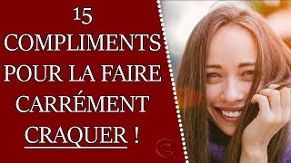 15 compliments qui font craquer une fille pour devenir un pro de la drague [upl. by Nedrah]