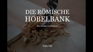 Römische Hobelbank 7 Rundzapfen  roman workbench [upl. by Rogerio432]