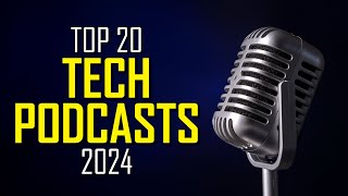 Top 20 Best FREE TECH PODCASTS You Should Listen To 2024 [upl. by Nedah136]