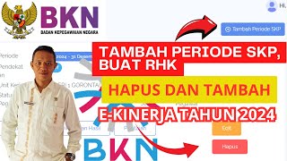 TAMBAH PERIODE SKP BUAT RHK HAPUS DAN TAMBAH PADA EKINERJA TAHUN 2024 [upl. by Lamont]