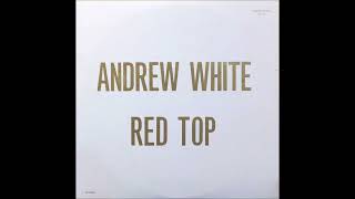 Andrew White quotRed Topquot Full Album [upl. by Haldes]