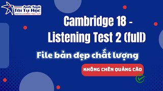 8IELTS Listening CAM 18  TEST 2 LISTENING with transcript and answers FULL TEST  NO ADVERTISING [upl. by Janel]