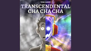 Transcendental Cha Cha Cha [upl. by Nednerb325]