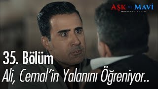 Ali Cemalin yalanlarını öğreniyor  Aşk ve Mavi 35 Bölüm [upl. by Lennahs]