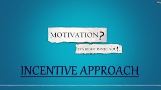 Lecture2 Incentive approach of Motivation why incentives motivate behavior [upl. by Steady]