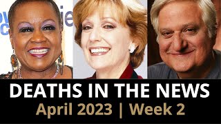 Who Died April 2023 Week 2  News [upl. by Haras]