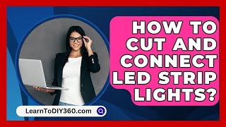 How To Cut And Connect Led Strip Lights  LearnToDIY360com [upl. by Berl223]