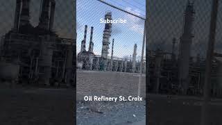 Oil Refinery St Croix 2024 youtube youtubeshorts [upl. by Nrubliw]