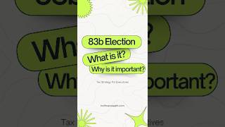 83b Election What is it Why is it important [upl. by Aaren]