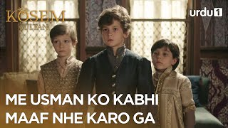 Me Usman ko kabhi maaf nhe karo ga  Best Moment  Kosem Sultan  Magnificent Century  EP 101 [upl. by Ethan]