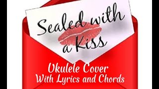 Sealed with a kiss Ukulele Play Along  V Kalele [upl. by Ayifas371]