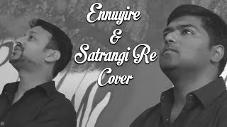 Ennuyire  Satrangi Re  Bilingual Cover Ft Venkat amp Abhishek  ARRahman  Uyire  Dil Se [upl. by Nikoletta983]