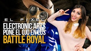 EA pone el ojo en los BATTLE ROYAL  El Píxel [upl. by Idid610]