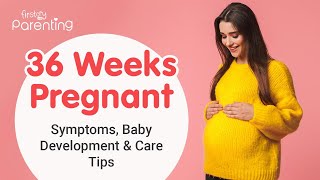 36 Weeks Pregnant  Symptoms Baby Development Dos and Donts [upl. by Krongold]